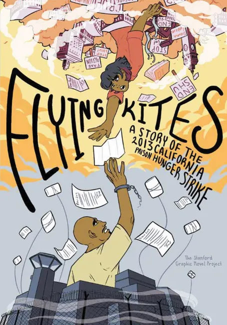 Flying Kites: A Story of the 2013 California Prison Hunger Strike - Paperback