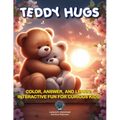 Teddy Hugs: Color, Answer, and Learn: Interactive Fun for Curious Kids - Paperback