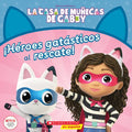 La Casa de Muñecas de Gabby: ¡Héroes Gatásticos Al Rescate! (Gabby's Dollhouse: Cat-Tastic Heroes to the Rescue!) - Paperback