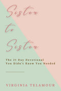 Sister to Sister: The 21 Day Devotional You Didn't Know You Needed - Paperback