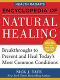 Health Radar's Encyclopedia of Natural Healing: Health Breakthroughs to Prevent and Treat Today's Most Common Conditions - Paperback