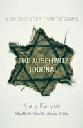 The Auschwitz Journal: A Catholic Story from the Camps - Paperback