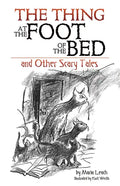 The Thing at the Foot of the Bed and Other Scary Tales - Paperback
