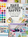 Make Anything Happen: A Creative Guide to Vision Boards, Goal Setting, and Achieving the Life of Your Dreams - Paperback