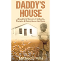 Daddy's House: A Daughter's Memoir of Setbacks, Triumphs & Rising Above Her Roots - Hardcover