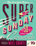The New York Times Super Sunday Crosswords Volume 10: 50 Sunday Puzzles - Spiral