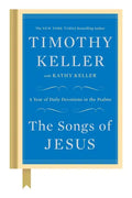 The Songs of Jesus: A Year of Daily Devotions in the Psalms - Hardcover