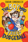 The Boy Who Failed Dodgeball - Hardcover