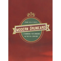 The Modern Drunkard: A Handbook for Drinking in the 21st Century - Paperback