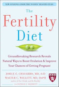 The Fertility Diet: Groundbreaking Research Reveals Natural Ways to Boost Ovulation and Improve Your Chances of Getting Pregnant - Paperback