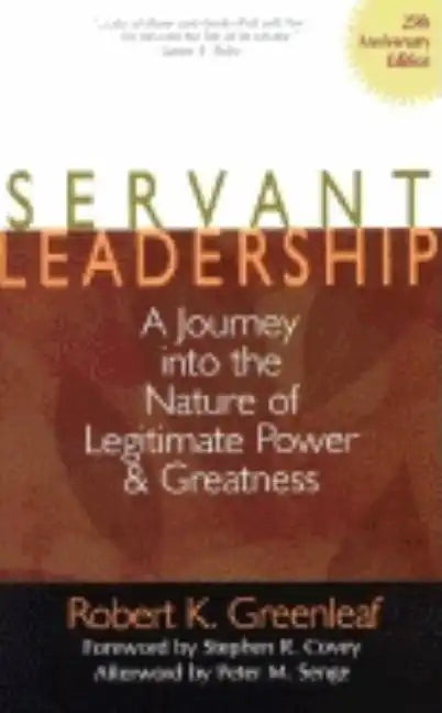 Servant Leadership [25th Anniversary Edition]: A Journey Into the Nature of Legitimate Power and Greatness - Hardcover