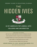 The Hidden Ivies, 3rd Edition: 63 of America's Top Liberal Arts Colleges and Universities - Paperback