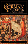 Finding Your German Ancestors: A Beginner's Guide - Paperback