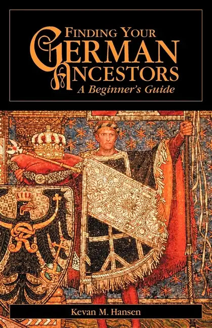 Finding Your German Ancestors: A Beginner's Guide - Paperback