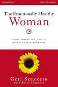 The Emotionally Healthy Woman Workbook: Eight Things You Have to Quit to Change Your Life - Paperback