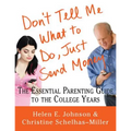 Don't Tell Me What to Do, Just Send Money: The Essential Parenting Guide to the College Years - Paperback