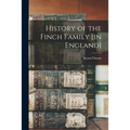 History of the Finch Family [in England] - Paperback