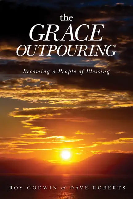 The Grace Outpouring: Becoming a People of Blessing - Paperback