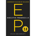 Executive Presence 2.0: Leadership in an Age of Inclusion - Hardcover