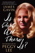 Is That All There Is?: The Strange Life of Peggy Lee - Paperback