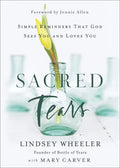 Sacred Tears: Simple Reminders That God Sees You and Loves You - Hardcover