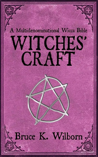 Witches' Craft: A Multidenominational Wicca Bible - Paperback