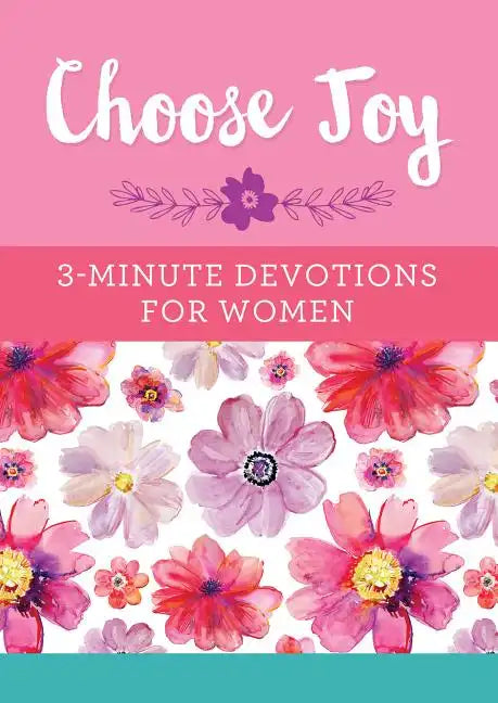 Choose Joy: 3-Minute Devotions for Women - Paperback