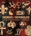 Signos Y Símbolos (Signs and Symbols): Guía Ilustrada de Su Origen Y Significado - Hardcover