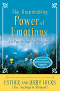 The Astonishing Power of Emotions: Let Your Feelings Be Your Guide - Paperback