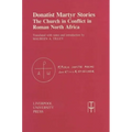 Donatist Martyr Stories: The Church in Conflict in Roman North Africa - Paperback