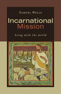 Incarnational Mission: Being with the World - Paperback