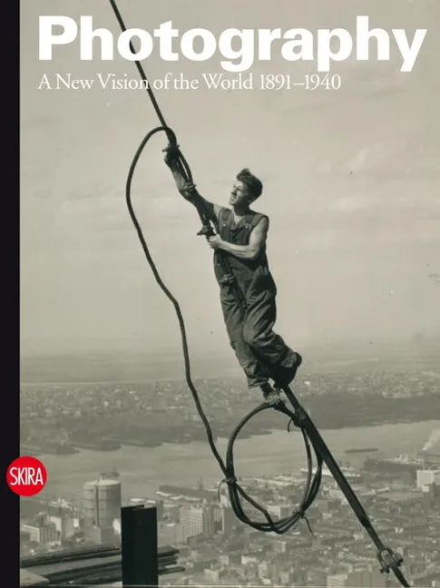 Photography: A New Vision of the World 1891-1940 - Hardcover