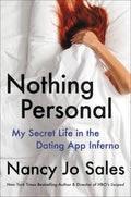 Nothing Personal: My Secret Life in the Dating App Inferno - Hardcover