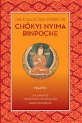 The Collected Works of Chokyi Nyima Rinpoche Volume I: Volume 1 - Paperback