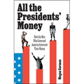 All the Presidents' Money: How the Men Who Governed America Governed Their Money - Hardcover