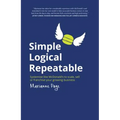 Simple, Logical, Repeatable: Systemise Like McDonald's to Scale, Sell or Franchise Your Growing Business - Paperback