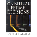 8 Critical Lifetime Decisions: Choices That Will Affect the Quality of Your Life - Paperback