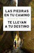 Las Piedras En Tu Camino Te Llevan a Tu Destino - Paperback