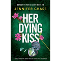 Her Dying Kiss: A totally addictive crime thriller packed full of suspense - Paperback