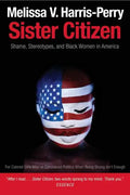 Sister Citizen: Shame, Stereotypes, and Black Women in America - Paperback