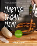 Making Vegan Meat: The Plant-Based Food Science Cookbook (Plant-Based Protein, Vegetarian Diet, Vegan Cookbook, Seitan Recipes) - Paperback