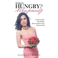 Who'S Hungry? Reciprocity: I Desire to Share My Privileges Because Someone Great Shared with Me - Paperback