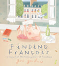 Finding François: A Story about the Healing Power of Friendship - Hardcover