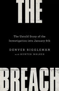 The Breach: The Untold Story of the Investigation Into January 6th - Hardcover