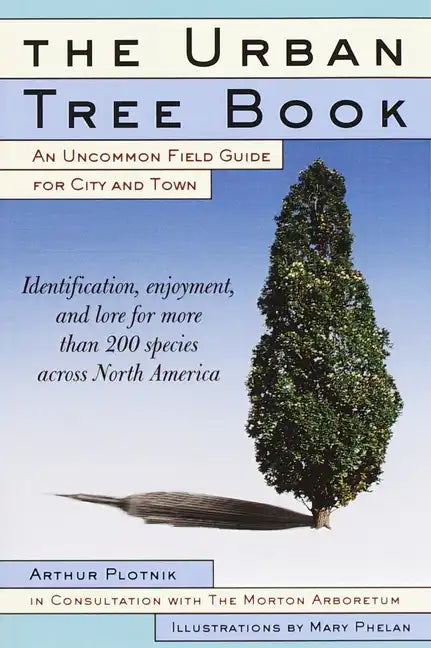 The Urban Tree Book: An Uncommon Field Guide for City and Town - Paperback