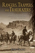 Rangers, Trappers, and Trailblazers: Early Adventures in Montana's Bob Marshall Wilderness and Glacier National Park - Paperback