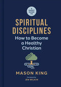 A Short Guide to Spiritual Disciplines: How to Become a Healthy Christian - Hardcover