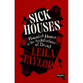 Sick Houses: Haunted Homes and the Architecture of Dread - Paperback