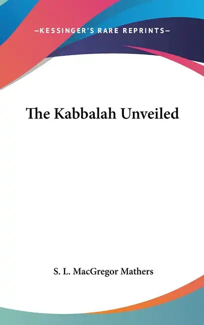The Kabbalah Unveiled (1887) - Hardcover