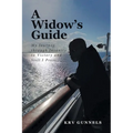 A Widow's Guide: My Journey through Insanity to Victory and Still I Press - Paperback